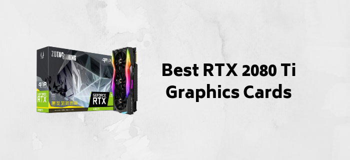 Best RTX 2080 Ti Graphics Cards
