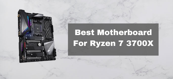 Motherboard For Ryzen 7 3700X