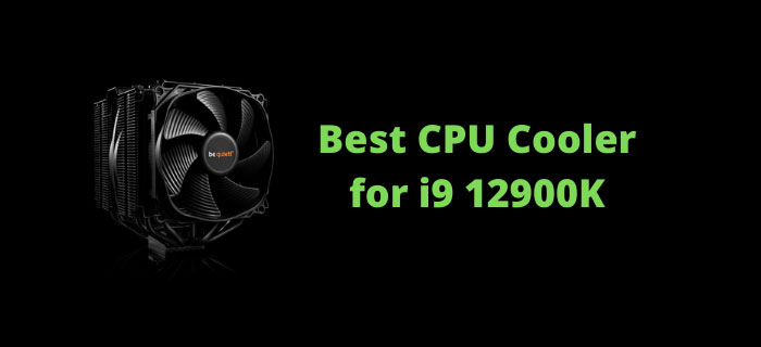 Best CPU Cooler for i9 12900K