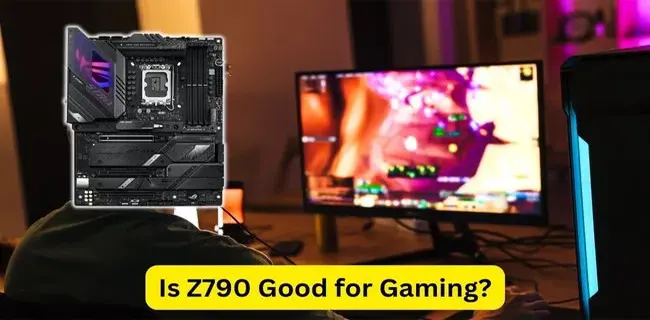 is z790 good for gaming